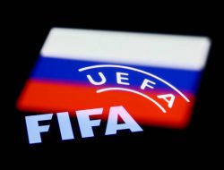 FIFA dan UEFA Larang Timnas dan Klub-Klub Rusia Berkompetisi